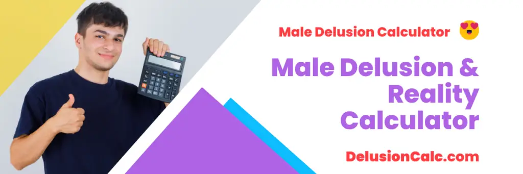 Male Delusion Calculator