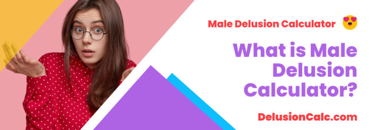 What is Male Delusion Calculator?