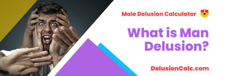 What is Man Delusion?