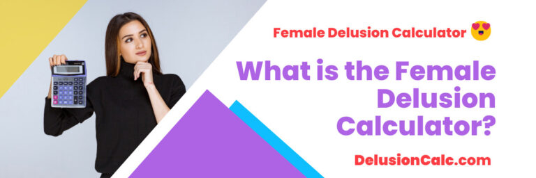 What is the Female Delusion Calculator?