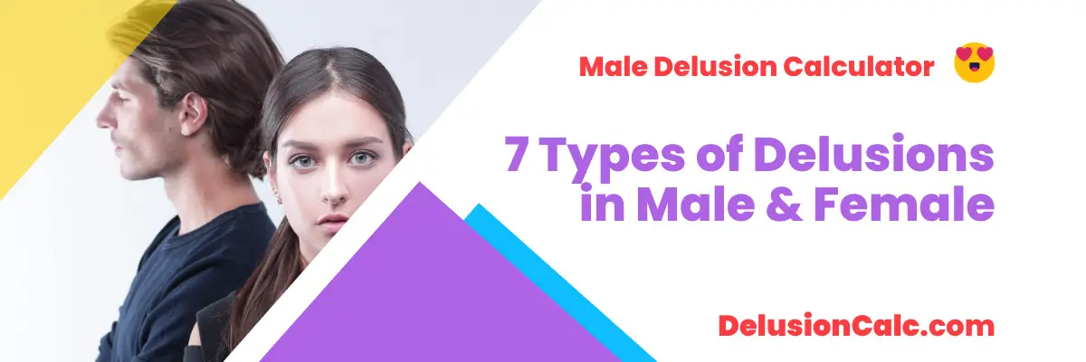 7 Types of Delusions in Male & Female